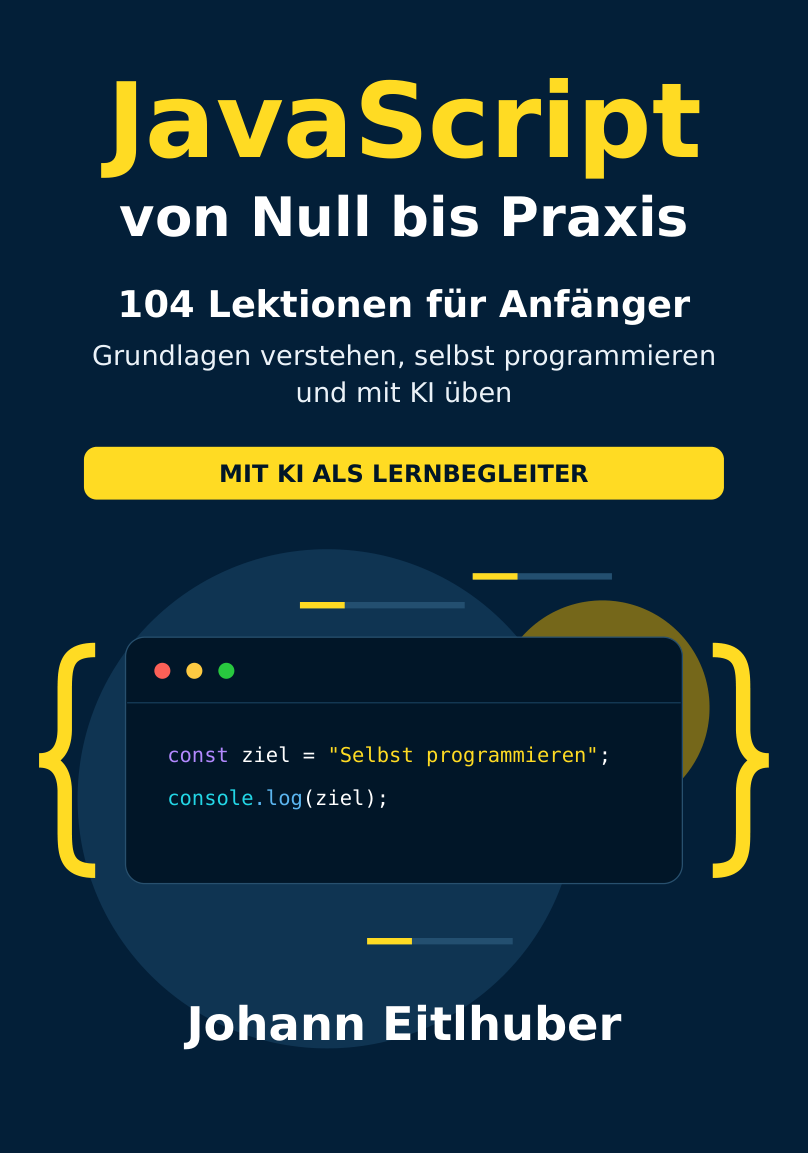 Buchcover: JavaScript von Null bis Praxis von Johann Eitlhuber, mit KI als Lernbegleiter